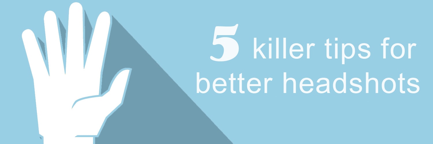 5 killer tips for better headshots